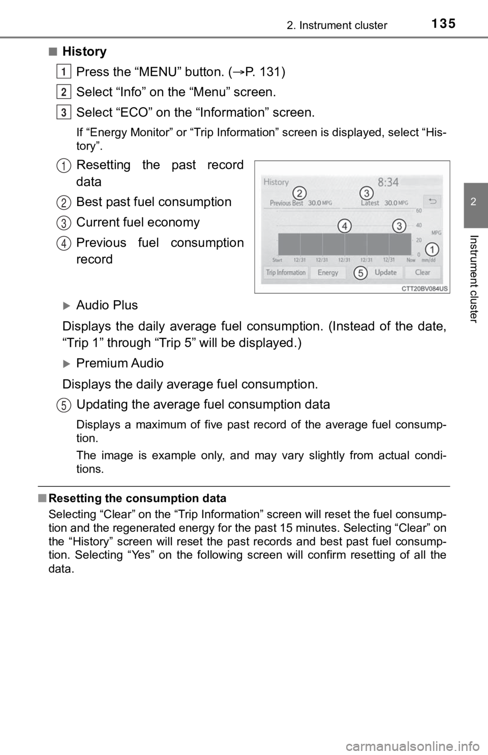 TOYOTA AVALON HYBRID 2022 Owners Manual 1352. Instrument cluster
2
Instrument cluster
■HistoryPress the “MENU” button. ( P. 131)
Select “Info” on t he “Menu” screen.
Select “ECO” on the “Information” screen.
If “E TOYOTA AVALON HYBRID 2022 Owners Manual 1352. Instrument cluster
2
Instrument cluster
■HistoryPress the “MENU” button. ( P. 131)
Select “Info” on t he “Menu” screen.
Select “ECO” on the “Information” screen.
If “E