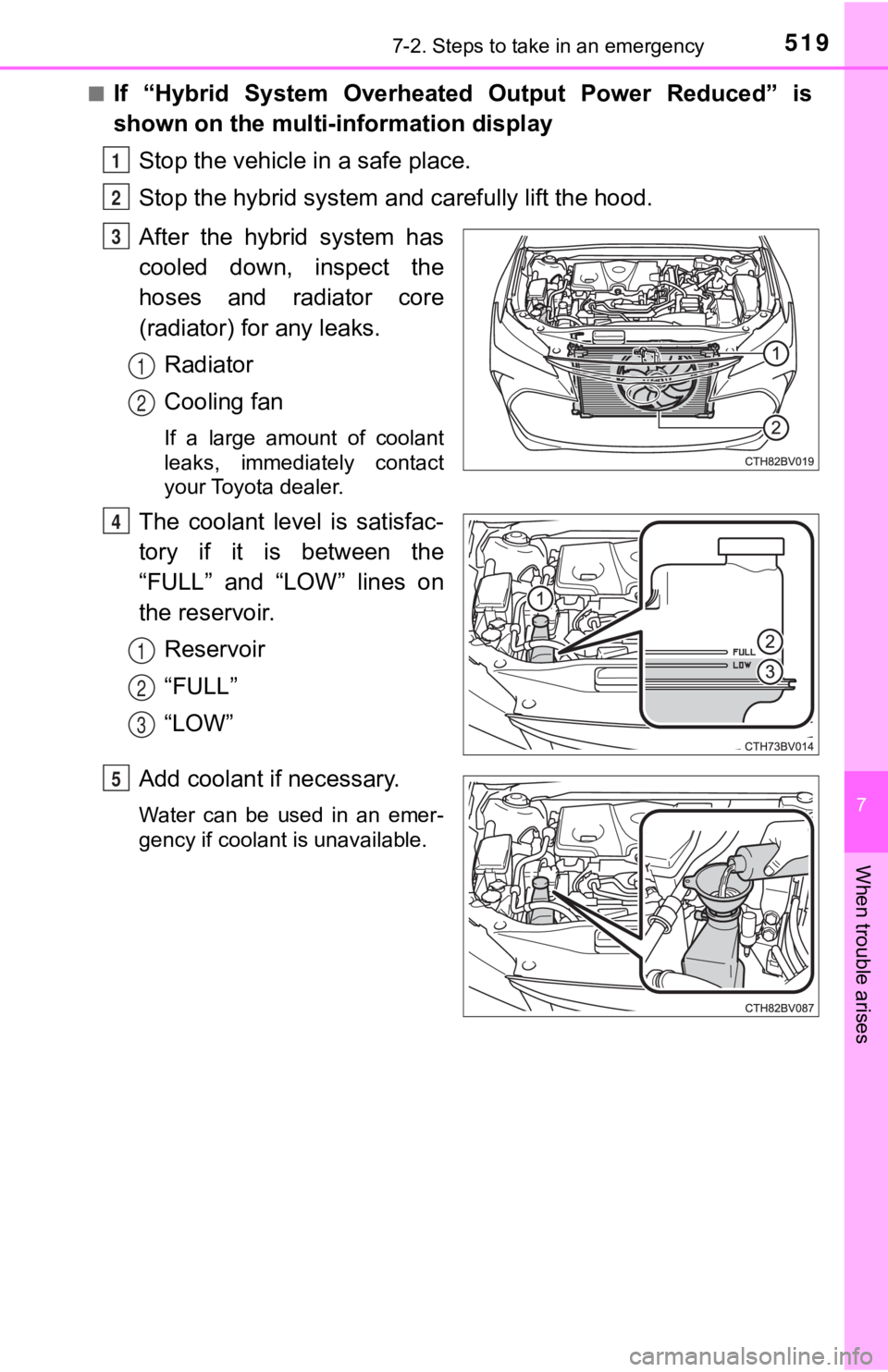 TOYOTA AVALON HYBRID 2022 Owners Manual 5197-2. Steps to take in an emergency
7
When trouble arises
■If “Hybrid System Overheated Output Power Reduced” is
shown on the multi-information display
Stop the vehicle in a safe place TOYOTA AVALON HYBRID 2022 Owners Manual 5197-2. Steps to take in an emergency
7
When trouble arises
■If “Hybrid System Overheated Output Power Reduced” is
shown on the multi-information display
Stop the vehicle in a safe place