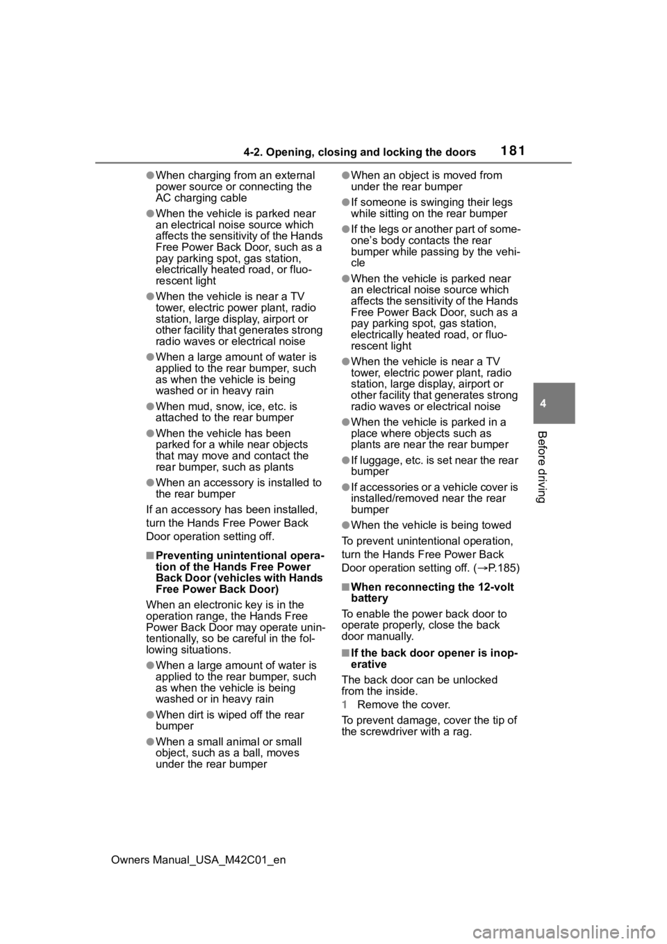 TOYOTA BZ4X 2023 Workshop Manual 1814-2. Opening, closing and locking the doors
Owners Manual_USA_M42C01_en
4
Before driving
●When charging from an external
power source or connecting the
AC charging cable
●When the vehicle is TOYOTA BZ4X 2023 Workshop Manual 1814-2. Opening, closing and locking the doors
Owners Manual_USA_M42C01_en
4
Before driving
●When charging from an external
power source or connecting the
AC charging cable
●When the vehicle is