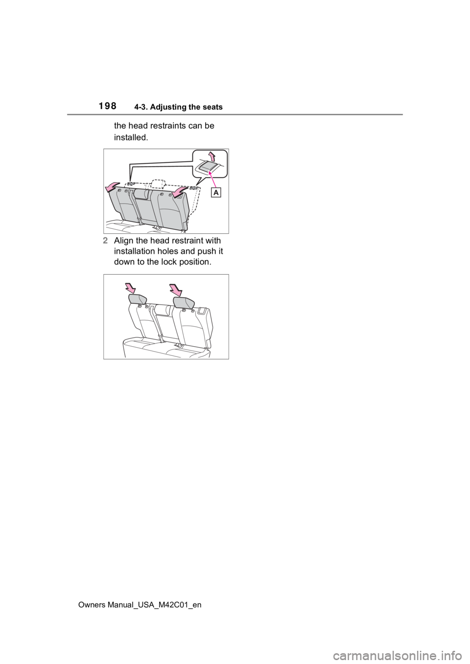 TOYOTA BZ4X 2023 Owners Manual 1984-3. Adjusting the seats
Owners Manual_USA_M42C01_en
the head restraints can be
installed.
2 Align the head restraint with
installation holes and push it
down to the lock position. TOYOTA BZ4X 2023 Owners Manual 1984-3. Adjusting the seats
Owners Manual_USA_M42C01_en
the head restraints can be
installed.
2 Align the head restraint with
installation holes and push it
down to the lock position.