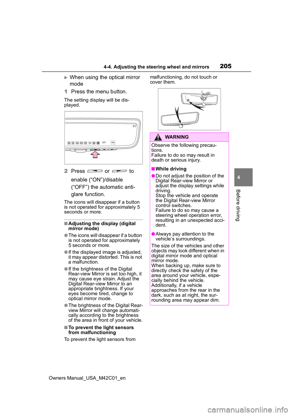 TOYOTA BZ4X 2023 Owners Manual 2054-4. Adjusting the steering wheel and mirrors
Owners Manual_USA_M42C01_en
4
Before driving
When using the optical mirror
mode
1 Press the menu button.
The setting display will be dis-
played.
2 TOYOTA BZ4X 2023 Owners Manual 2054-4. Adjusting the steering wheel and mirrors
Owners Manual_USA_M42C01_en
4
Before driving
When using the optical mirror
mode
1 Press the menu button.
The setting display will be dis-
played.
2