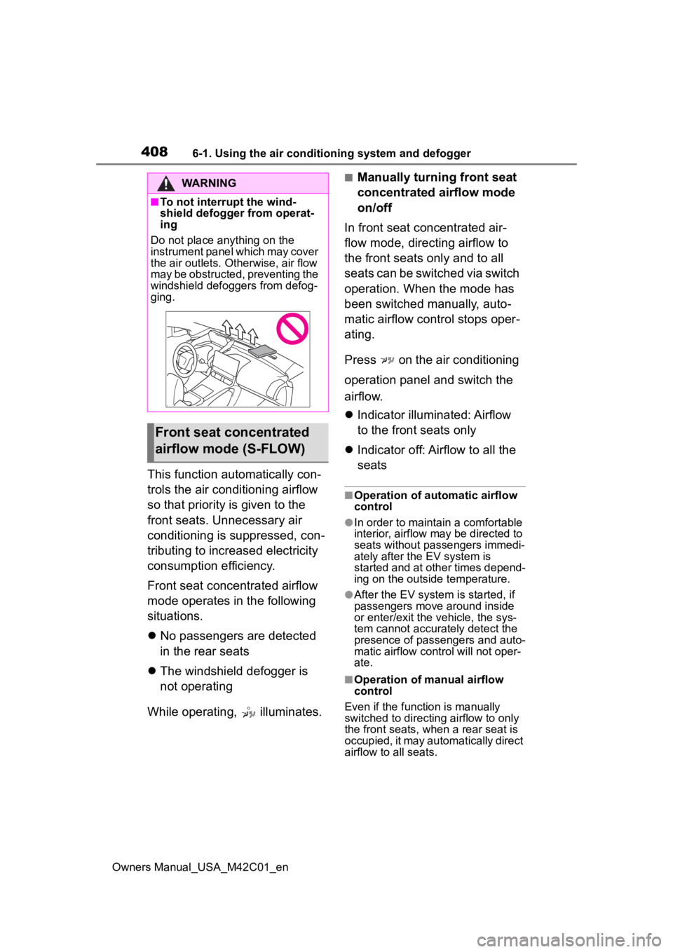 TOYOTA BZ4X 2023 Manual Online 4086-1. Using the air conditioning system and defogger
Owners Manual_USA_M42C01_en
This function automatically con-
trols the air conditioning airflow
so that priority is given to the
front seats. U TOYOTA BZ4X 2023 Manual Online 4086-1. Using the air conditioning system and defogger
Owners Manual_USA_M42C01_en
This function automatically con-
trols the air conditioning airflow
so that priority is given to the
front seats. U