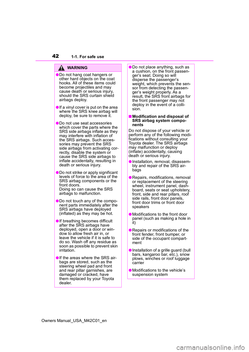 TOYOTA BZ4X 2023 Service Manual 421-1. For safe use
Owners Manual_USA_M42C01_en
WARNING
●Do not hang coat hangers or
other hard objects on the coat
hooks. All of these items could
become projectiles and may
cause death or seri TOYOTA BZ4X 2023 Service Manual 421-1. For safe use
Owners Manual_USA_M42C01_en
WARNING
●Do not hang coat hangers or
other hard objects on the coat
hooks. All of these items could
become projectiles and may
cause death or seri