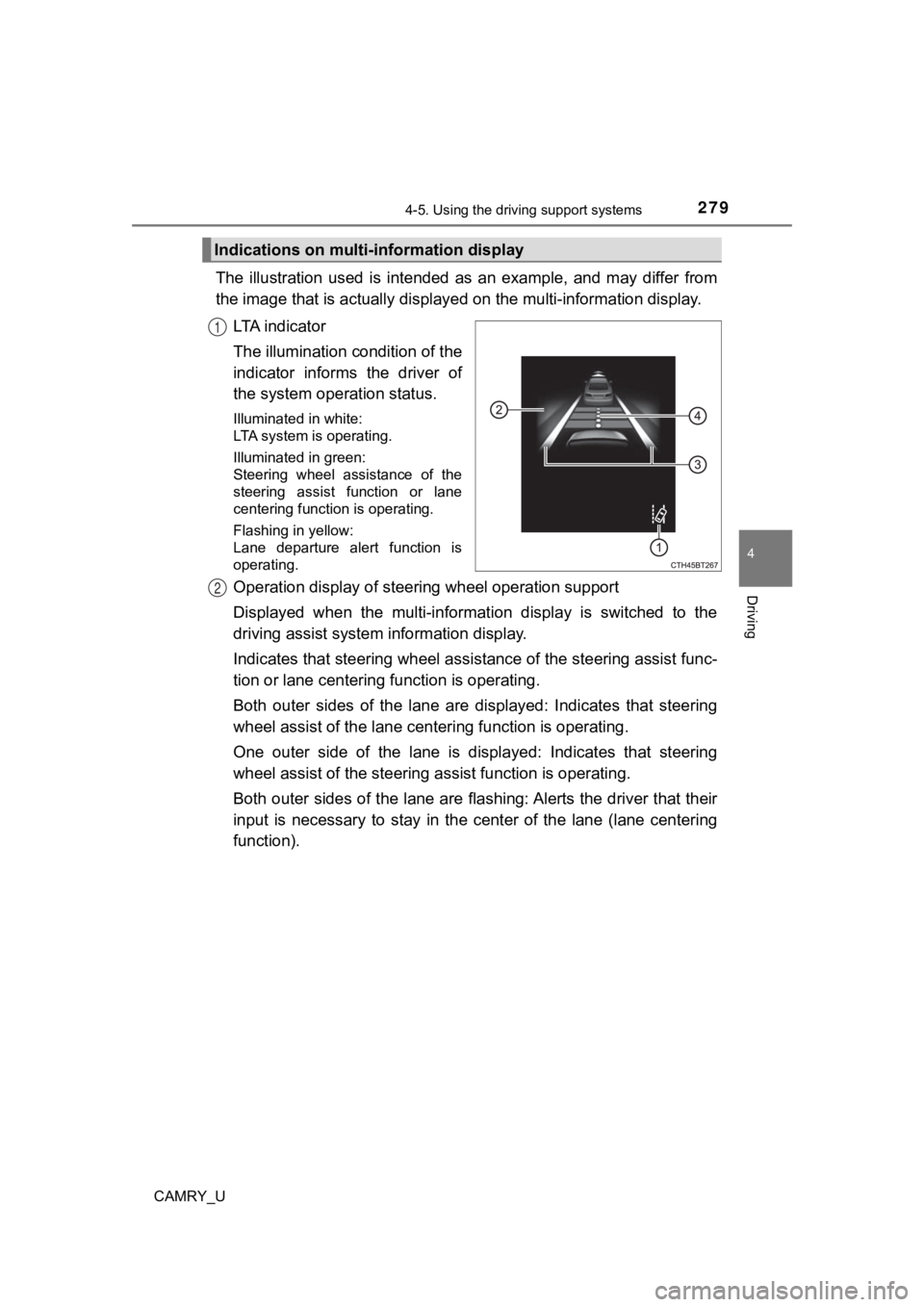 TOYOTA CAMRY 2022 Owners Manual 2794-5. Using the driving support systems
4
Driving
CAMRY_U
The illustration used is intended as an example, and may differ from
the image that is actually display ed on the multi-informatio TOYOTA CAMRY 2022 Owners Manual 2794-5. Using the driving support systems
4
Driving
CAMRY_U
The illustration used is intended as an example, and may differ from
the image that is actually display ed on the multi-informatio