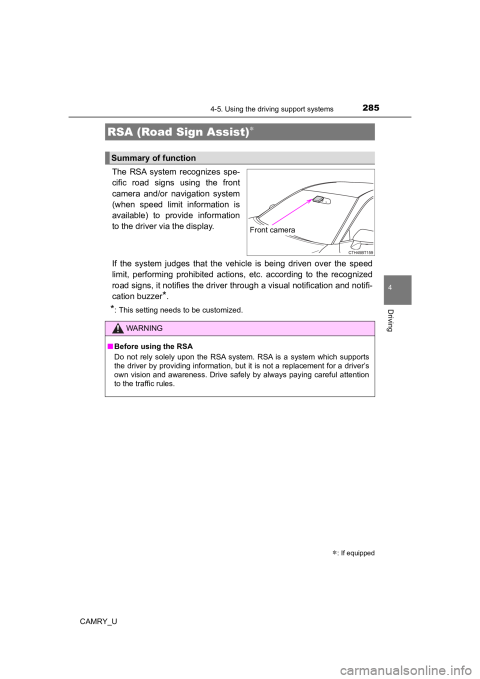 TOYOTA CAMRY 2022 Owners Manual 2854-5. Using the driving support systems
4
Driving
CAMRY_U
The RSA system recognizes spe-
cific road signs using the front
camera and/or navigation system
(when speed limit information TOYOTA CAMRY 2022 Owners Manual 2854-5. Using the driving support systems
4
Driving
CAMRY_U
The RSA system recognizes spe-
cific road signs using the front
camera and/or navigation system
(when speed limit information