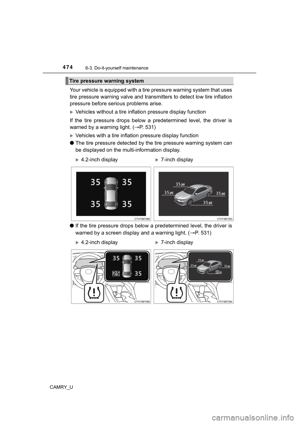TOYOTA CAMRY 2022 Owners Manual 4746-3. Do-it-yourself maintenance
CAMRY_U
Your vehicle is equipped with a tire pressure warning system that uses
tire pressure warning valve and t ransmitters to detect low tire inflation
pressure be TOYOTA CAMRY 2022 Owners Manual 4746-3. Do-it-yourself maintenance
CAMRY_U
Your vehicle is equipped with a tire pressure warning system that uses
tire pressure warning valve and t ransmitters to detect low tire inflation
pressure be