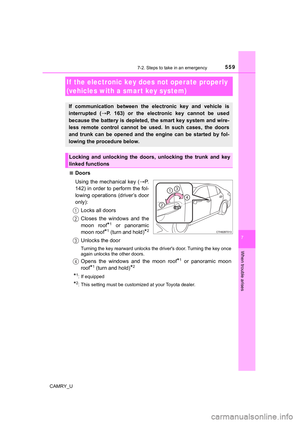 TOYOTA CAMRY 2022 Owners Manual 5597-2. Steps to take in an emergency
CAMRY_U
7
When trouble arises
■Doors
Using the mechanical key (P.
142) in order to perform the fol-
lowing operations (driver’s door
only):
Locks all TOYOTA CAMRY 2022 Owners Manual 5597-2. Steps to take in an emergency
CAMRY_U
7
When trouble arises
■Doors
Using the mechanical key (P.
142) in order to perform the fol-
lowing operations (driver’s door
only):
Locks all
