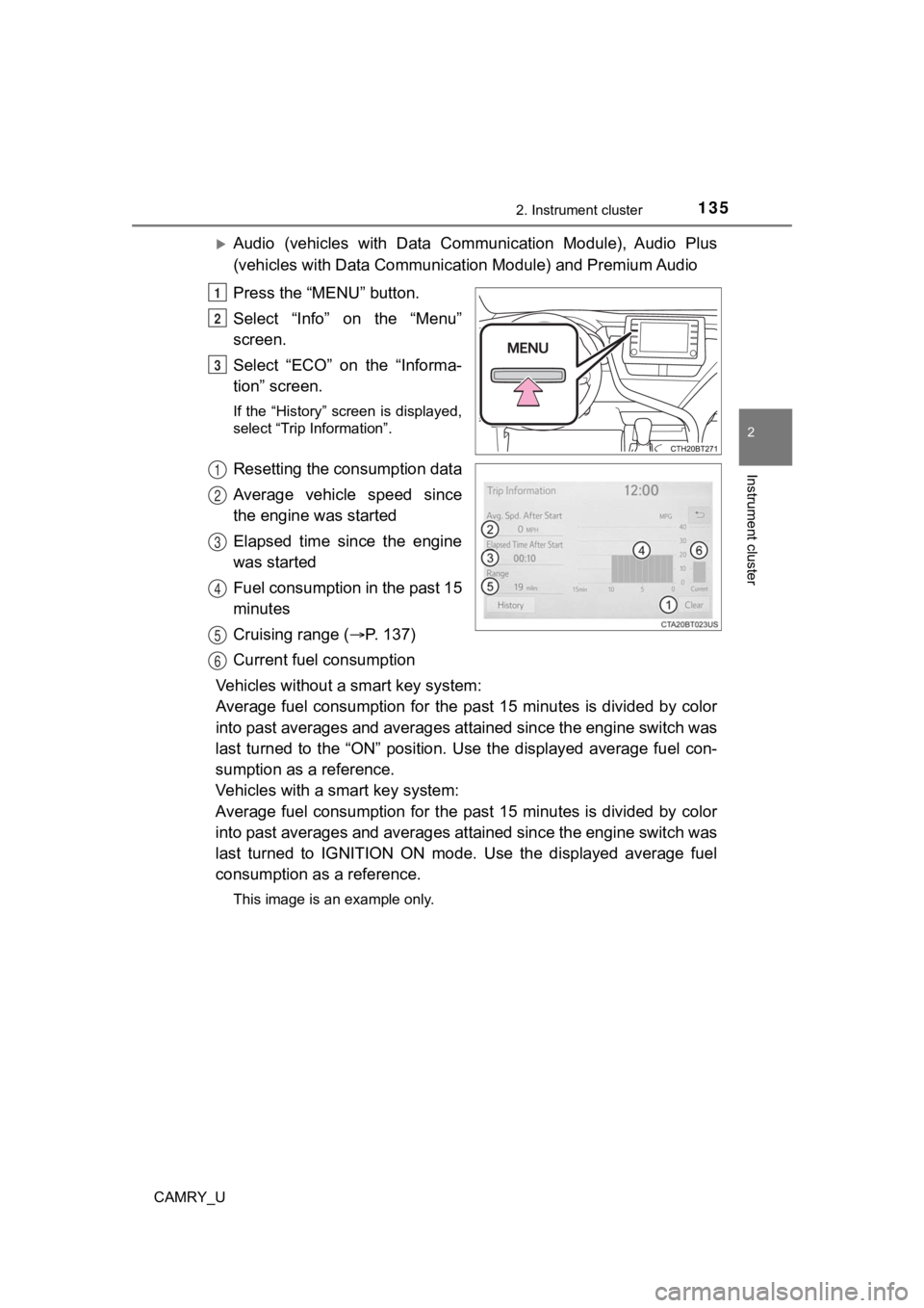 TOYOTA CAMRY 2023 Service Manual 1352. Instrument cluster
2
Instrument cluster
CAMRY_U
Audio (vehicles with Data Communication Module), Audio Plus
(vehicles with Data Communicat ion Module) and Premium Audio
Press the “ME TOYOTA CAMRY 2023 Service Manual 1352. Instrument cluster
2
Instrument cluster
CAMRY_U
Audio (vehicles with Data Communication Module), Audio Plus
(vehicles with Data Communicat ion Module) and Premium Audio
Press the “ME