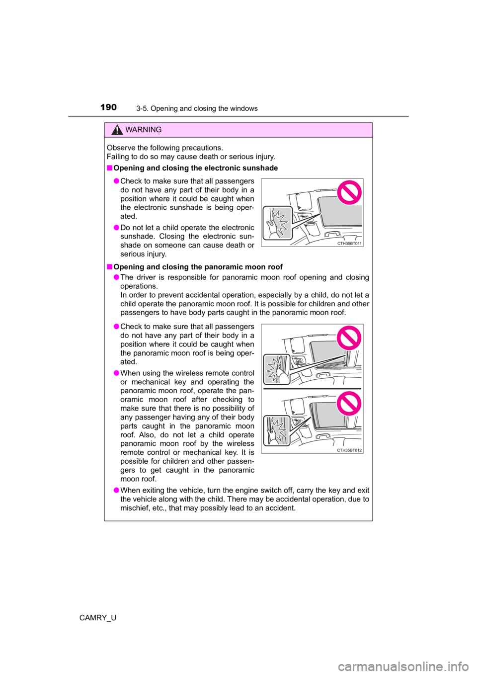 TOYOTA CAMRY 2023 User Guide 1903-5. Opening and closing the windows
CAMRY_U
WARNING
Observe the following precautions.
Failing to do so may cause death or serious injury.
■Opening and closing the electronic sunshade
■ Openi TOYOTA CAMRY 2023 User Guide 1903-5. Opening and closing the windows
CAMRY_U
WARNING
Observe the following precautions.
Failing to do so may cause death or serious injury.
■Opening and closing the electronic sunshade
■ Openi