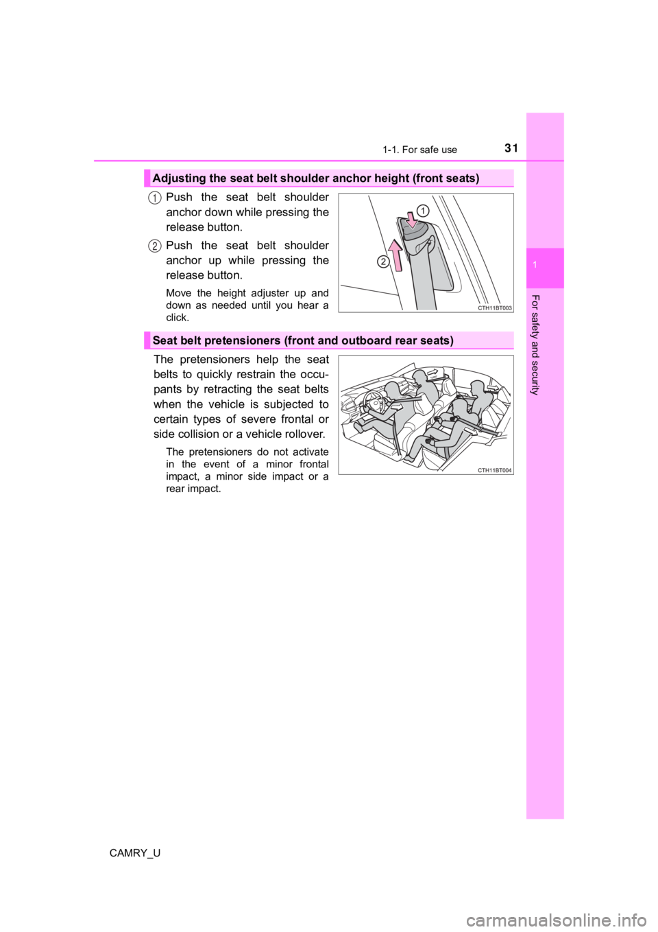 TOYOTA CAMRY 2023 Owners Guide 311-1. For safe use
1
For safety and security
CAMRY_U
Push the seat belt shoulder
anchor down while pressing the
release button.
Push the seat belt shoulder
anchor up while pressing the
re TOYOTA CAMRY 2023 Owners Guide 311-1. For safe use
1
For safety and security
CAMRY_U
Push the seat belt shoulder
anchor down while pressing the
release button.
Push the seat belt shoulder
anchor up while pressing the
re