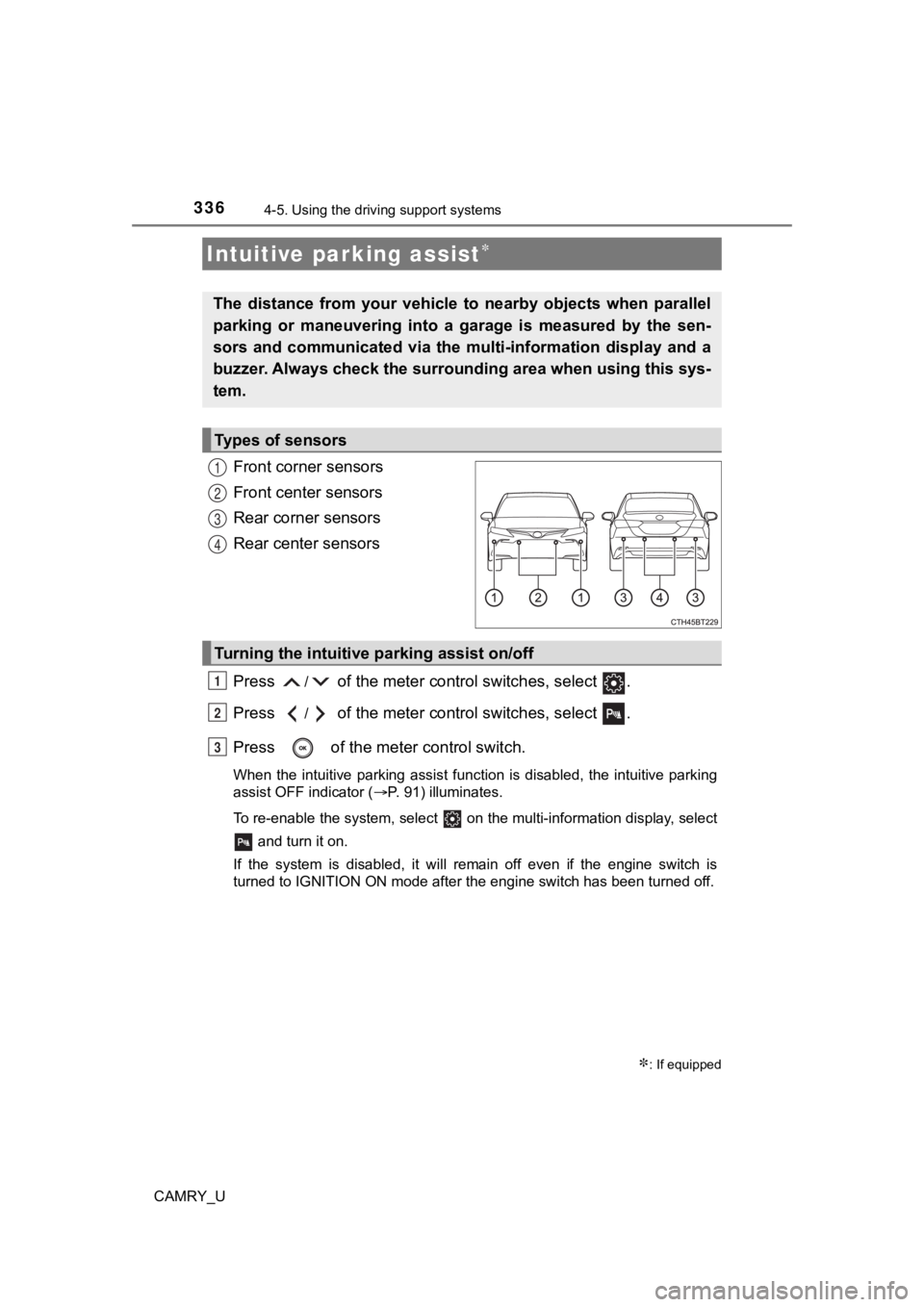 TOYOTA CAMRY 2023 Owners Manual 3364-5. Using the driving support systems
CAMRY_U
Front corner sensors
Front center sensors
Rear corner sensors
Rear center sensors
Press
/ of the meter control switches, select .
Press
/ of the m TOYOTA CAMRY 2023 Owners Manual 3364-5. Using the driving support systems
CAMRY_U
Front corner sensors
Front center sensors
Rear corner sensors
Rear center sensors
Press
/ of the meter control switches, select .
Press
/ of the m
