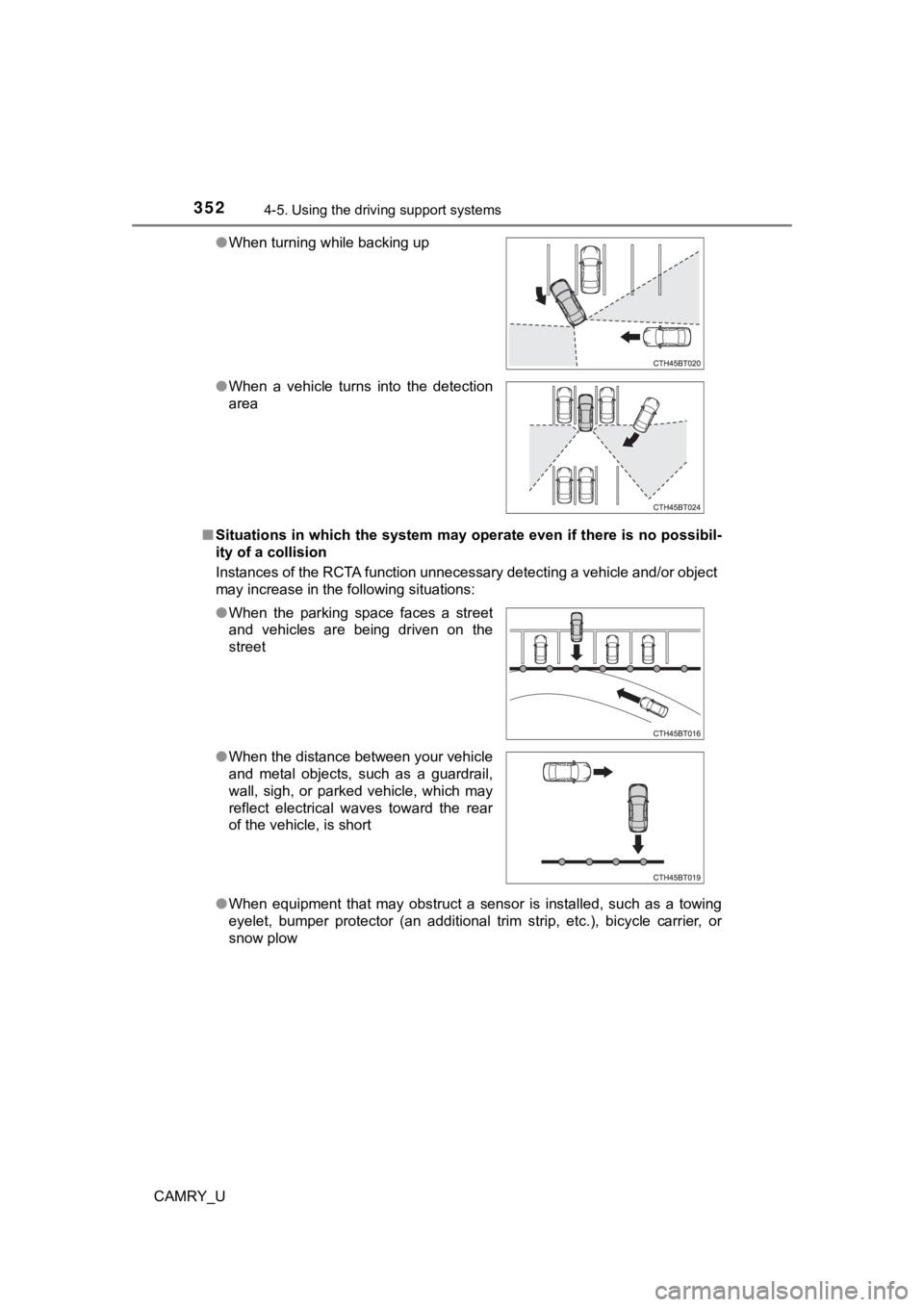 TOYOTA CAMRY 2023 Owners Manual 3524-5. Using the driving support systems
CAMRY_U■
Situations in which the system may operate even if there is no possibil-
ity of a collision
Instances of the RCTA function unnecessary detecting a TOYOTA CAMRY 2023 Owners Manual 3524-5. Using the driving support systems
CAMRY_U■
Situations in which the system may operate even if there is no possibil-
ity of a collision
Instances of the RCTA function unnecessary detecting a
