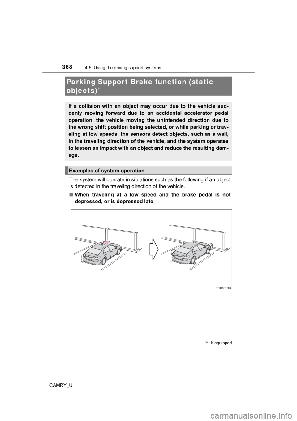 TOYOTA CAMRY 2023 Owners Manual 3684-5. Using the driving support systems
CAMRY_U
The system will operate in situat ions such as the following if an object
is detected in the traveling direction of the vehicle.
■When traveling TOYOTA CAMRY 2023 Owners Manual 3684-5. Using the driving support systems
CAMRY_U
The system will operate in situat ions such as the following if an object
is detected in the traveling direction of the vehicle.
■When traveling