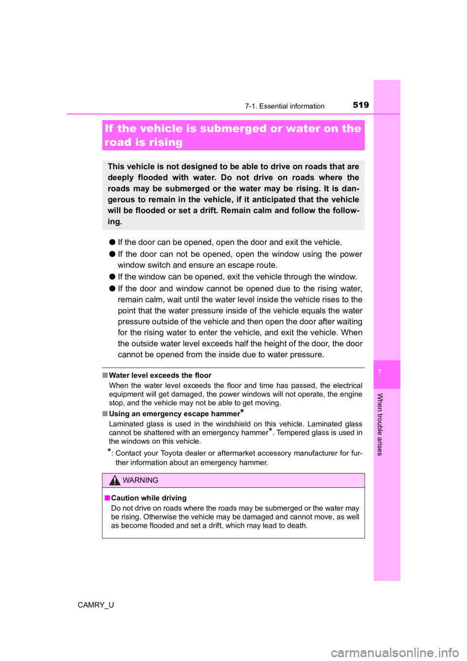 TOYOTA CAMRY 2023 Owners Manual 5197-1. Essential information
7
When trouble arises
CAMRY_U
●If the door can be opened, open the door and exit the vehicle.
● If the door can not be opened, open the window using the p TOYOTA CAMRY 2023 Owners Manual 5197-1. Essential information
7
When trouble arises
CAMRY_U
●If the door can be opened, open the door and exit the vehicle.
● If the door can not be opened, open the window using the p