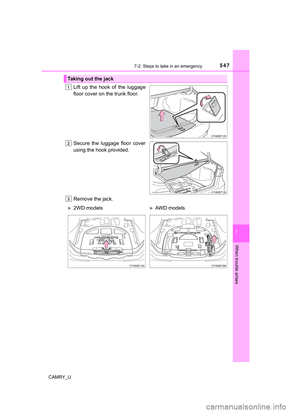 TOYOTA CAMRY 2023 Owners Manual 5477-2. Steps to take in an emergency
CAMRY_U
7
When trouble arises
Lift up the hook of the luggage
floor cover on the trunk floor.
Secure the luggage floor cover
using the hook provided.
Re TOYOTA CAMRY 2023 Owners Manual 5477-2. Steps to take in an emergency
CAMRY_U
7
When trouble arises
Lift up the hook of the luggage
floor cover on the trunk floor.
Secure the luggage floor cover
using the hook provided.
Re