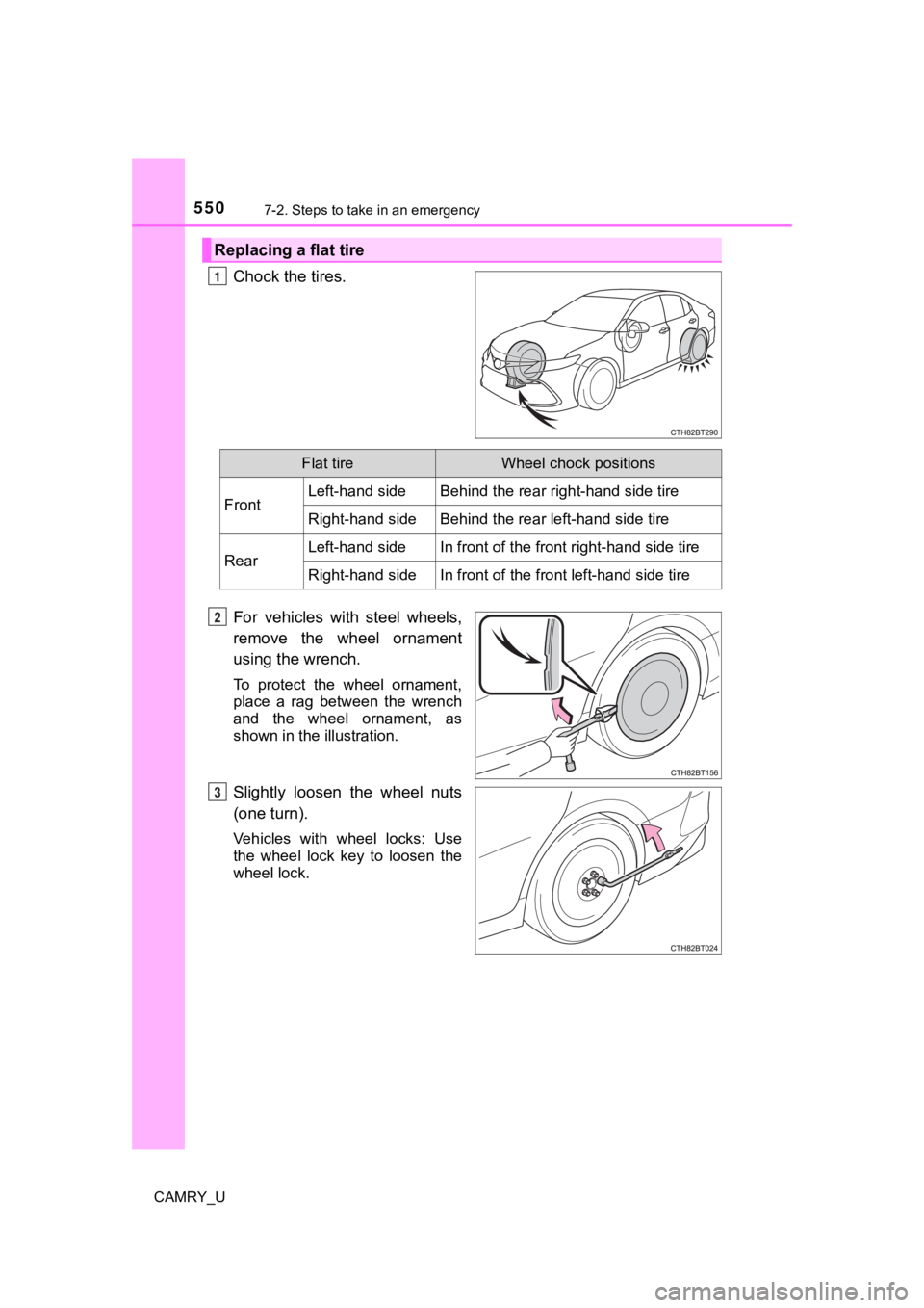 TOYOTA CAMRY 2023  Owners Manual 5507-2. Steps to take in an emergency
CAMRY_U
Chock the tires.
For  vehicles  with  steel  wheels,
remove  the  wheel  ornament
using the wrench.
To  protect  the  wheel  ornament,
place  a  rag  betw