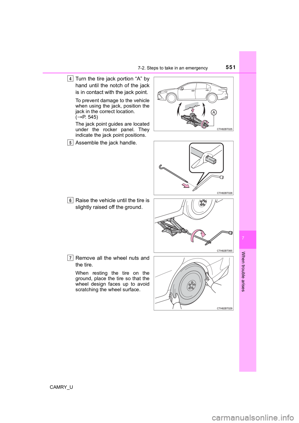 TOYOTA CAMRY 2023 Owners Manual 5517-2. Steps to take in an emergency
CAMRY_U
7
When trouble arises
Turn the tire jack portion “A” by
hand until the notch of the jack
is in contact with the jack point.
To prevent dam TOYOTA CAMRY 2023 Owners Manual 5517-2. Steps to take in an emergency
CAMRY_U
7
When trouble arises
Turn the tire jack portion “A” by
hand until the notch of the jack
is in contact with the jack point.
To prevent dam