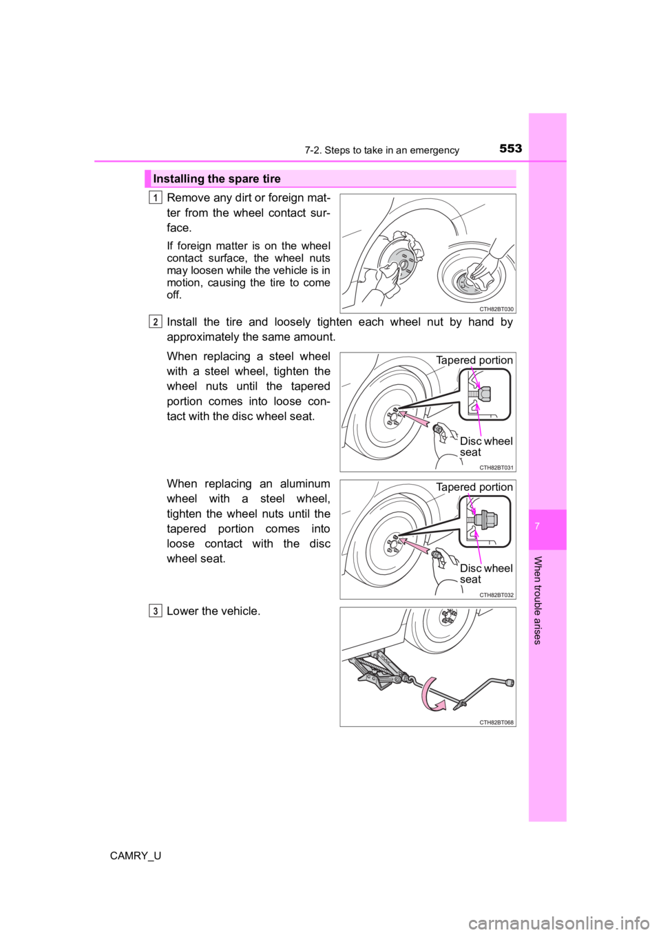 TOYOTA CAMRY 2023 Owners Manual 5537-2. Steps to take in an emergency
CAMRY_U
7
When trouble arises
Remove any dirt or foreign mat-
ter from the wheel contact sur-
face.
If foreign matter is on the wheel
contact surface, TOYOTA CAMRY 2023 Owners Manual 5537-2. Steps to take in an emergency
CAMRY_U
7
When trouble arises
Remove any dirt or foreign mat-
ter from the wheel contact sur-
face.
If foreign matter is on the wheel
contact surface,