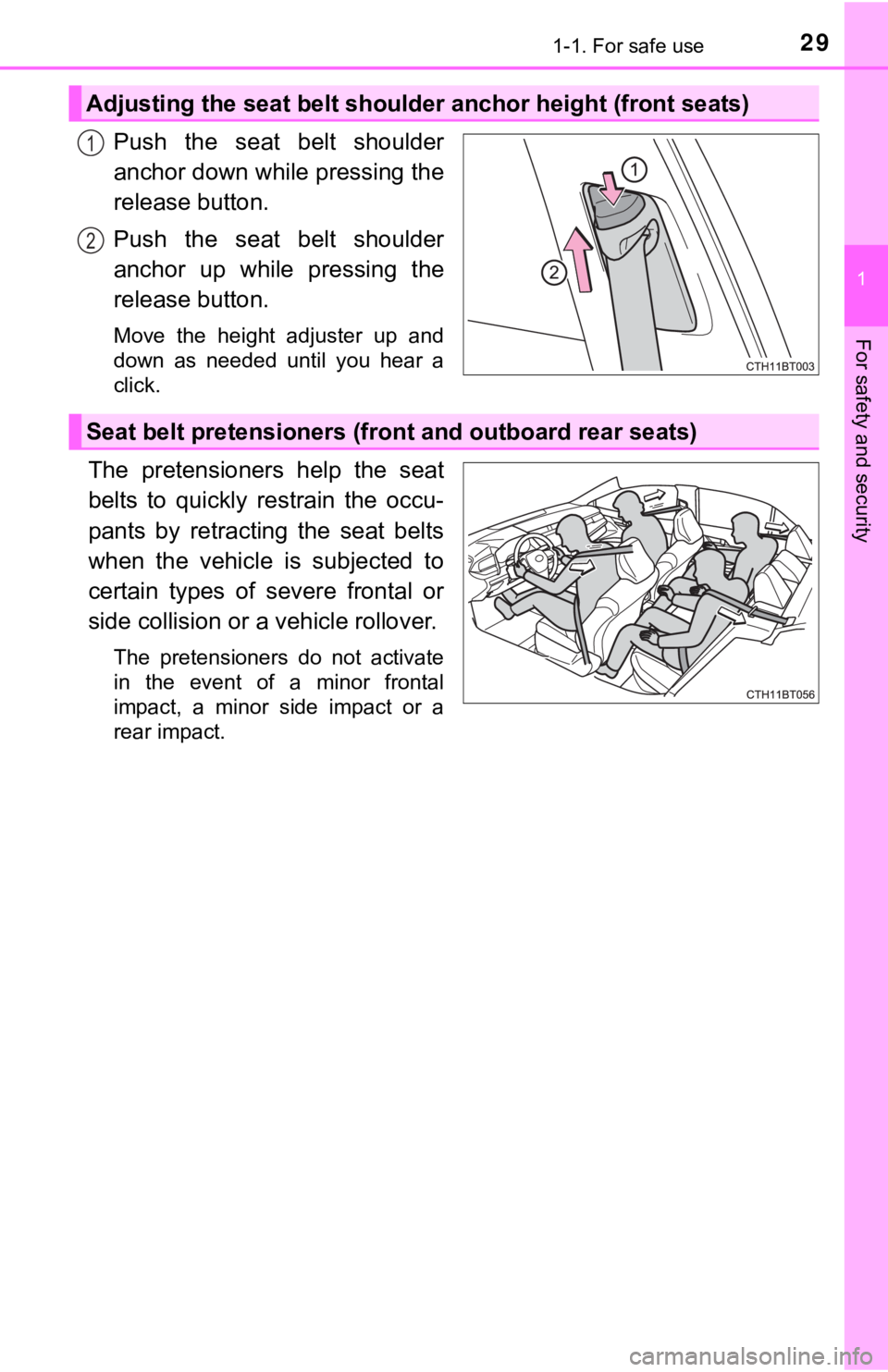 TOYOTA CAMRY HYBRID 2022  Owners Manual 291-1. For safe use
1
For safety and security
Push  the  seat  belt  shoulder
anchor down while pressing the
release button.
Push  the  seat  belt  shoulder
anchor  up  while  pressing  the
release bu