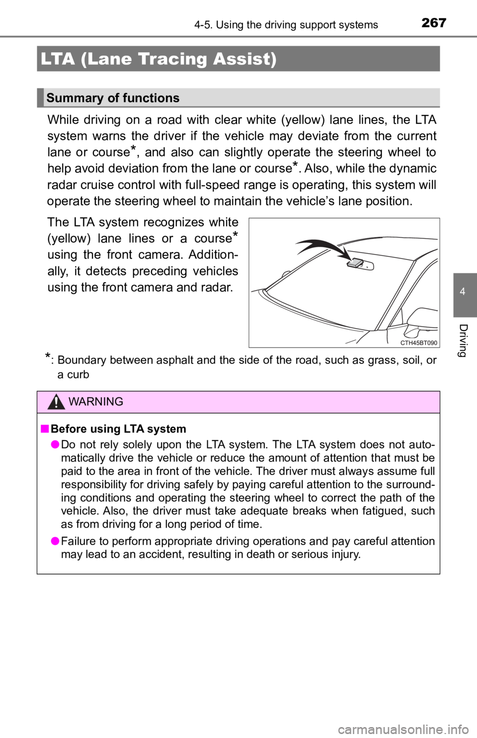 TOYOTA CAMRY HYBRID 2023  Owners Manual 2674-5. Using the driving support systems
4
Driving
While  driving  on  a  road  with  clear  white  (yellow)  lane  lines,  the  LTA
system  warns  the  driver  if  the  vehicle  may  deviate  from  