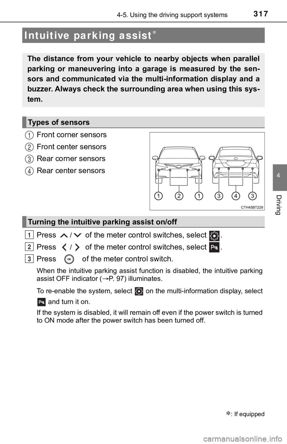 TOYOTA CAMRY HYBRID 2023 Owners Manual 3174-5. Using the driving support systems
4
Driving
Front corner sensors
Front center sensors
Rear corner sensors
Rear center sensors
Press
/ of the meter control switches, select .
Press
/ of the TOYOTA CAMRY HYBRID 2023 Owners Manual 3174-5. Using the driving support systems
4
Driving
Front corner sensors
Front center sensors
Rear corner sensors
Rear center sensors
Press
/ of the meter control switches, select .
Press
/ of the