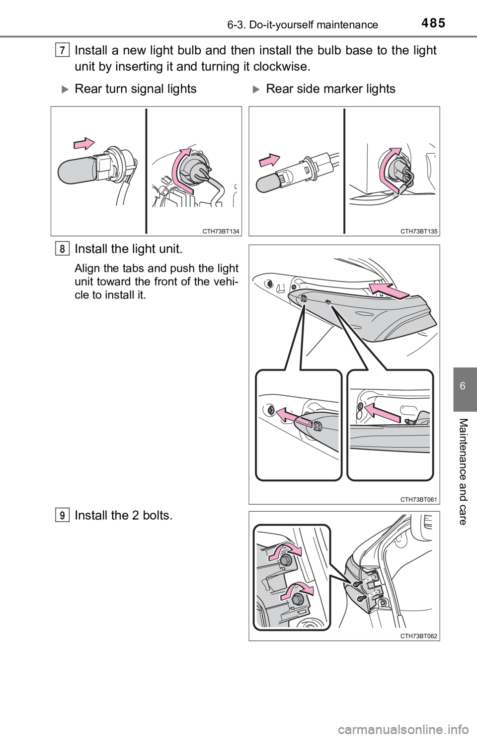 TOYOTA CAMRY HYBRID 2023  Owners Manual 4856-3. Do-it-yourself maintenance
6
Maintenance and care
Install a new light bulb and then install the bulb base to the light
unit by inserting it and turning it clockwise.
Install the light unit.
Al