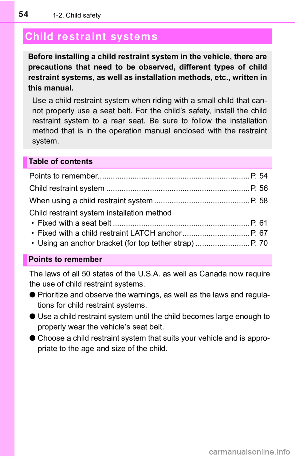 TOYOTA CAMRY HYBRID 2023 Workshop Manual 541-2. Child safety
Points to remember...................................................................... P. 54
Child restraint system ......................................... .................... TOYOTA CAMRY HYBRID 2023 Workshop Manual 541-2. Child safety
Points to remember...................................................................... P. 54
Child restraint system ......................................... ....................