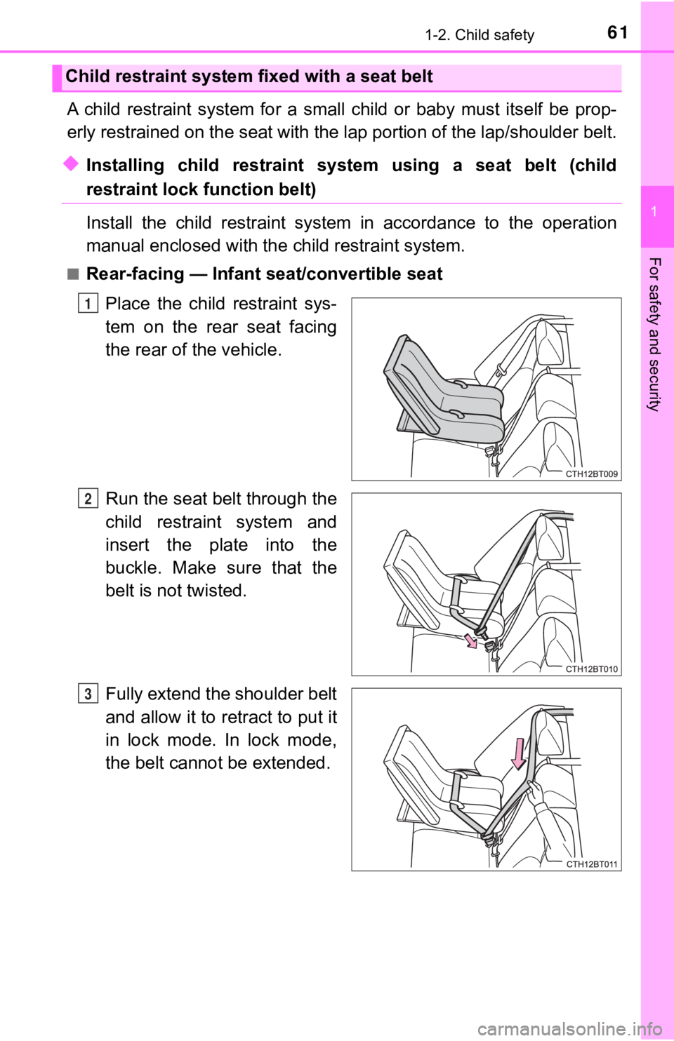 TOYOTA CAMRY HYBRID 2023 Repair Manual 611-2. Child safety
1
For safety and security
A child restraint system for a small child or baby must itself be prop-
erly restrained on the seat with the lap portion of the lap/shoulder TOYOTA CAMRY HYBRID 2023 Repair Manual 611-2. Child safety
1
For safety and security
A child restraint system for a small child or baby must itself be prop-
erly restrained on the seat with the lap portion of the lap/shoulder
