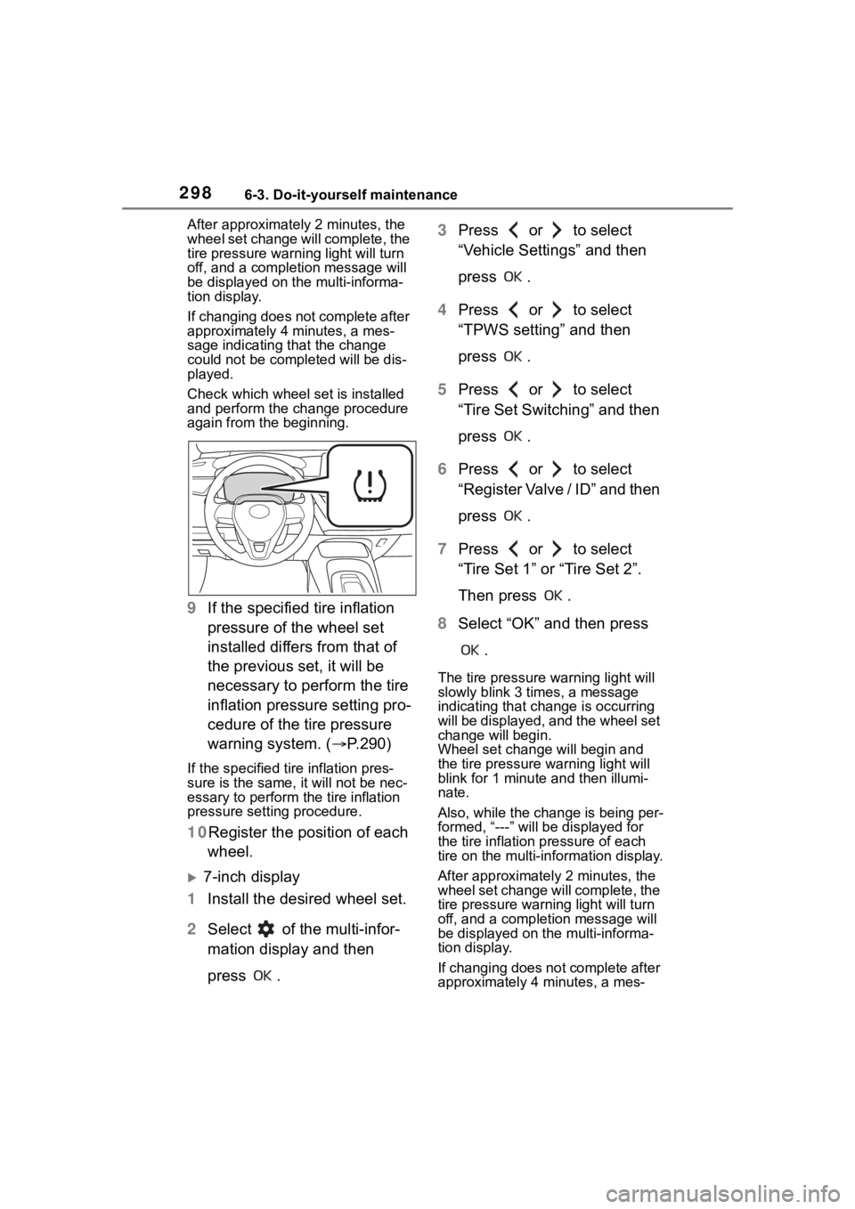 TOYOTA COROLLA HATCHBACK 2023 Owners Manual 2986-3. Do-it-yourself maintenance
After approximately 2 minutes, the
wheel set change will complete, the
tire pressure warni ng light will turn
off, and a completion message will
be displayed on TOYOTA COROLLA HATCHBACK 2023 Owners Manual 2986-3. Do-it-yourself maintenance
After approximately 2 minutes, the
wheel set change will complete, the
tire pressure warni ng light will turn
off, and a completion message will
be displayed on