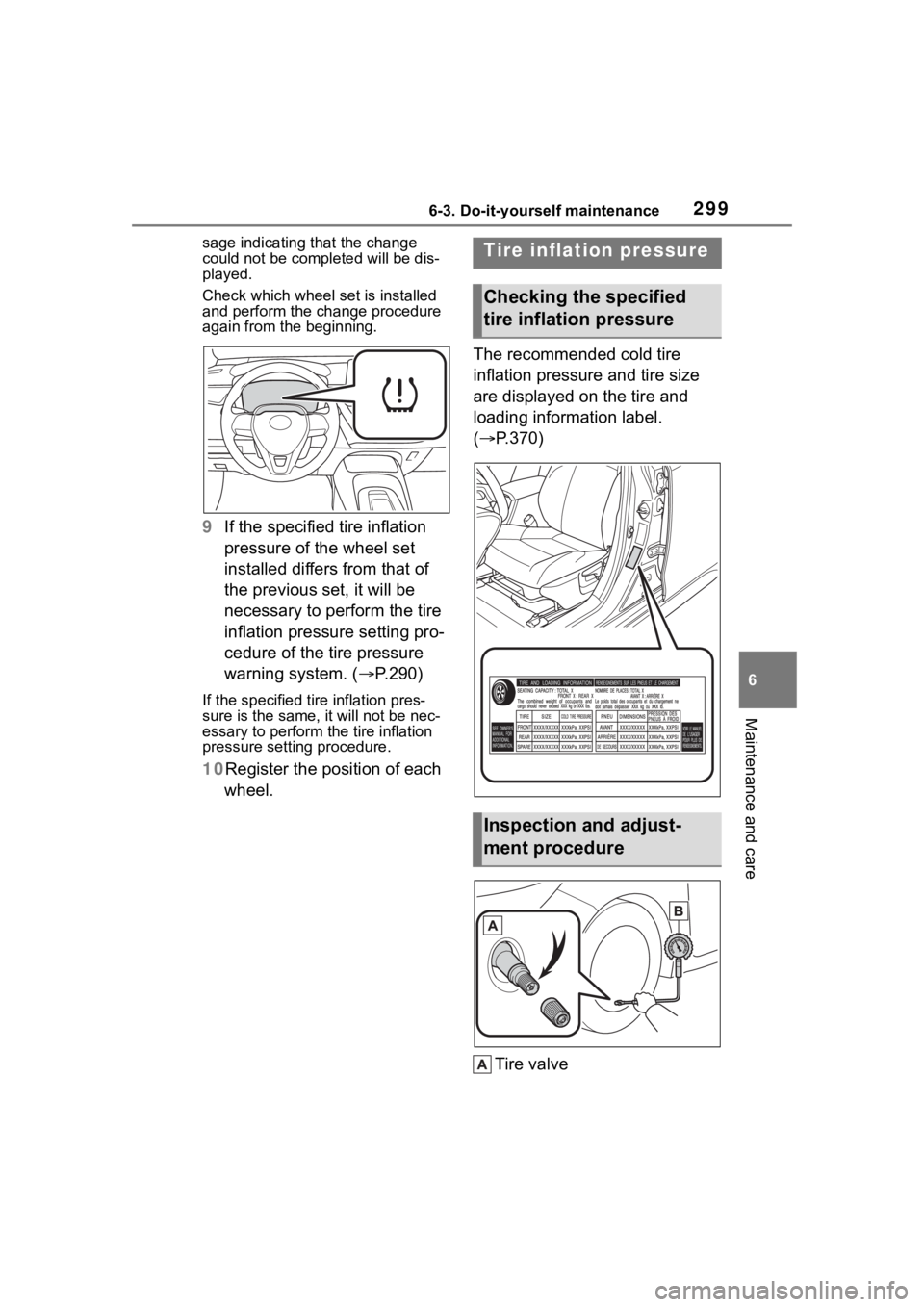 TOYOTA COROLLA HATCHBACK 2023 Owners Manual 2996-3. Do-it-yourself maintenance
6
Maintenance and care
sage indicating that the change
could not be completed will be dis-
played.
Check which wheel set is installed
and perform the change proced TOYOTA COROLLA HATCHBACK 2023 Owners Manual 2996-3. Do-it-yourself maintenance
6
Maintenance and care
sage indicating that the change
could not be completed will be dis-
played.
Check which wheel set is installed
and perform the change proced