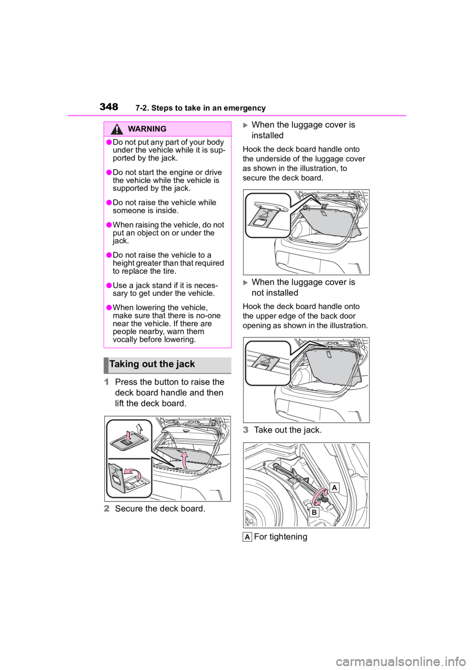 TOYOTA COROLLA HATCHBACK 2023 Owners Manual 3487-2. Steps to take in an emergency
1Press the button to raise the
deck board handle and then
lift the deck board.
2 Secure the deck board.
When the luggage cover is
installed
Hook the deck bo TOYOTA COROLLA HATCHBACK 2023 Owners Manual 3487-2. Steps to take in an emergency
1Press the button to raise the
deck board handle and then
lift the deck board.
2 Secure the deck board.
When the luggage cover is
installed
Hook the deck bo