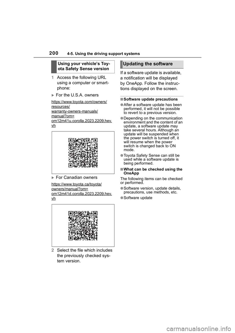 TOYOTA COROLLA HYBRID 2023  Owners Manual 2004-5. Using the driving support systems
1Access the following URL 
using a computer or smart-
phone:
For the U.S.A. owners
https://www.toyota.com/owners/
resources/
warranty-owners-manuals/
manua
