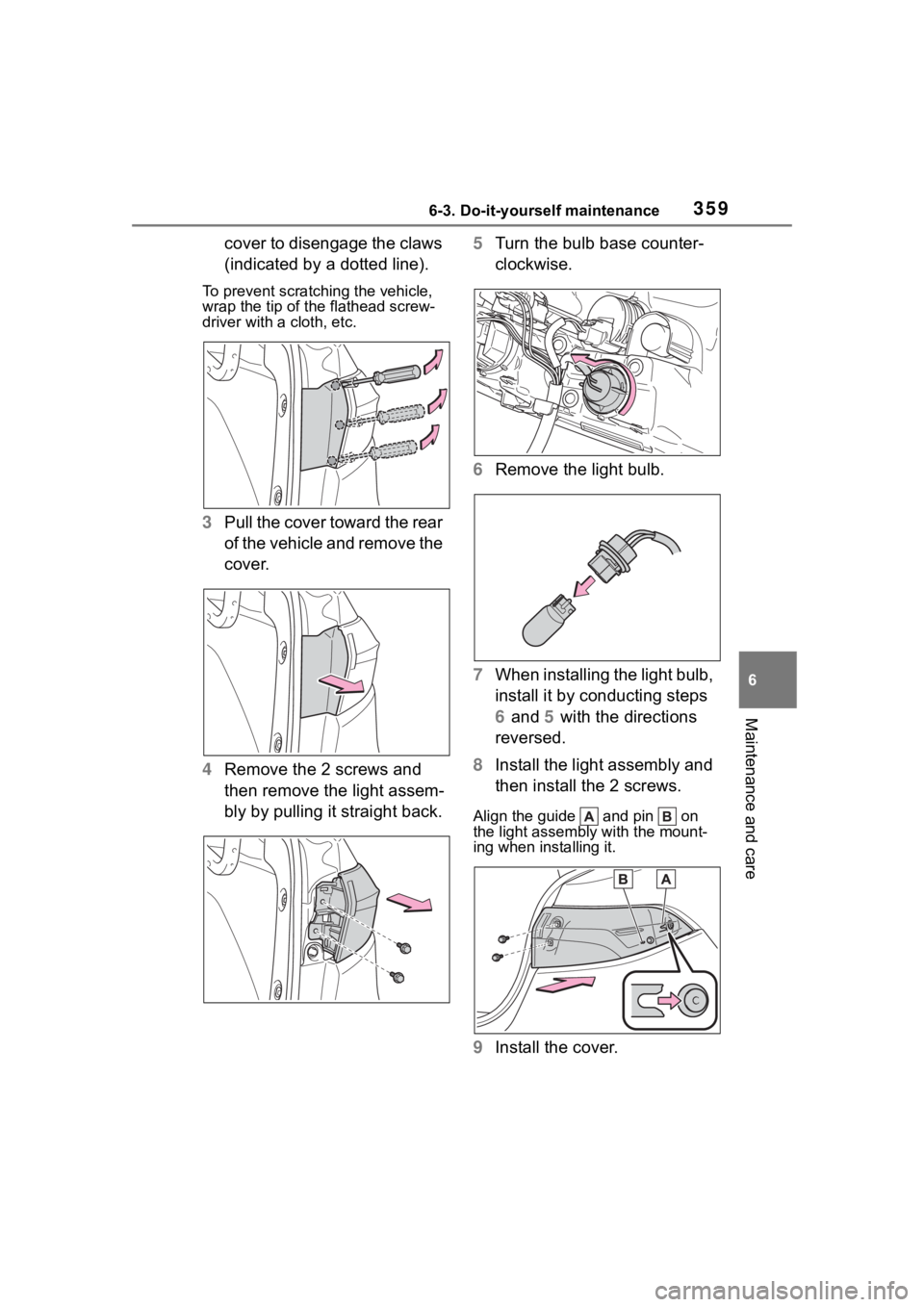 TOYOTA COROLLA HYBRID 2023 Owners Manual 3596-3. Do-it-yourself maintenance
6
Maintenance and care
cover to disengage the claws
(indicated by a dotted line).
To prevent scratching the vehicle,
wrap the tip of the flathead screw-
driver wit TOYOTA COROLLA HYBRID 2023 Owners Manual 3596-3. Do-it-yourself maintenance
6
Maintenance and care
cover to disengage the claws
(indicated by a dotted line).
To prevent scratching the vehicle,
wrap the tip of the flathead screw-
driver wit