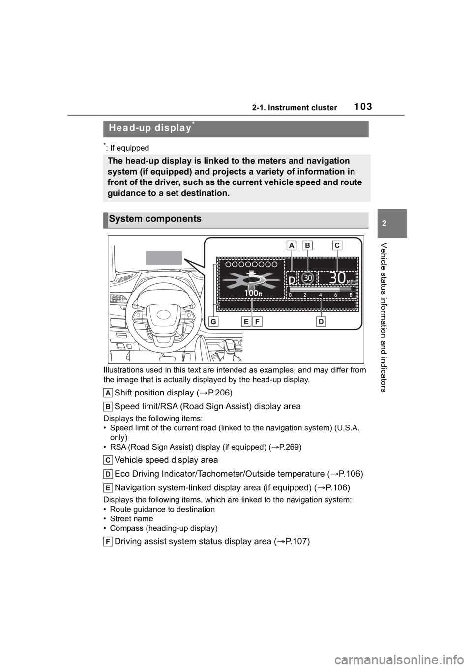 TOYOTA HIGHLANDER 2022 Owners Manual 1032-1. Instrument cluster
2
Vehicle status information and indicators
*: If equipped
Illustrations used in this text a re intended as examples, and m ay differ from
the image that is actually displa TOYOTA HIGHLANDER 2022 Owners Manual 1032-1. Instrument cluster
2
Vehicle status information and indicators
*: If equipped
Illustrations used in this text a re intended as examples, and m ay differ from
the image that is actually displa