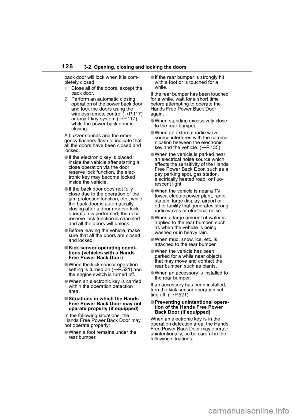 TOYOTA HIGHLANDER 2022 Owners Manual 1283-2. Opening, closing and locking the doors
back door will lock when it is com-
pletely closed.
1Close all of the doors, except the
back door.
2 Perform an automatic closing
operation of the powe TOYOTA HIGHLANDER 2022 Owners Manual 1283-2. Opening, closing and locking the doors
back door will lock when it is com-
pletely closed.
1Close all of the doors, except the
back door.
2 Perform an automatic closing
operation of the powe