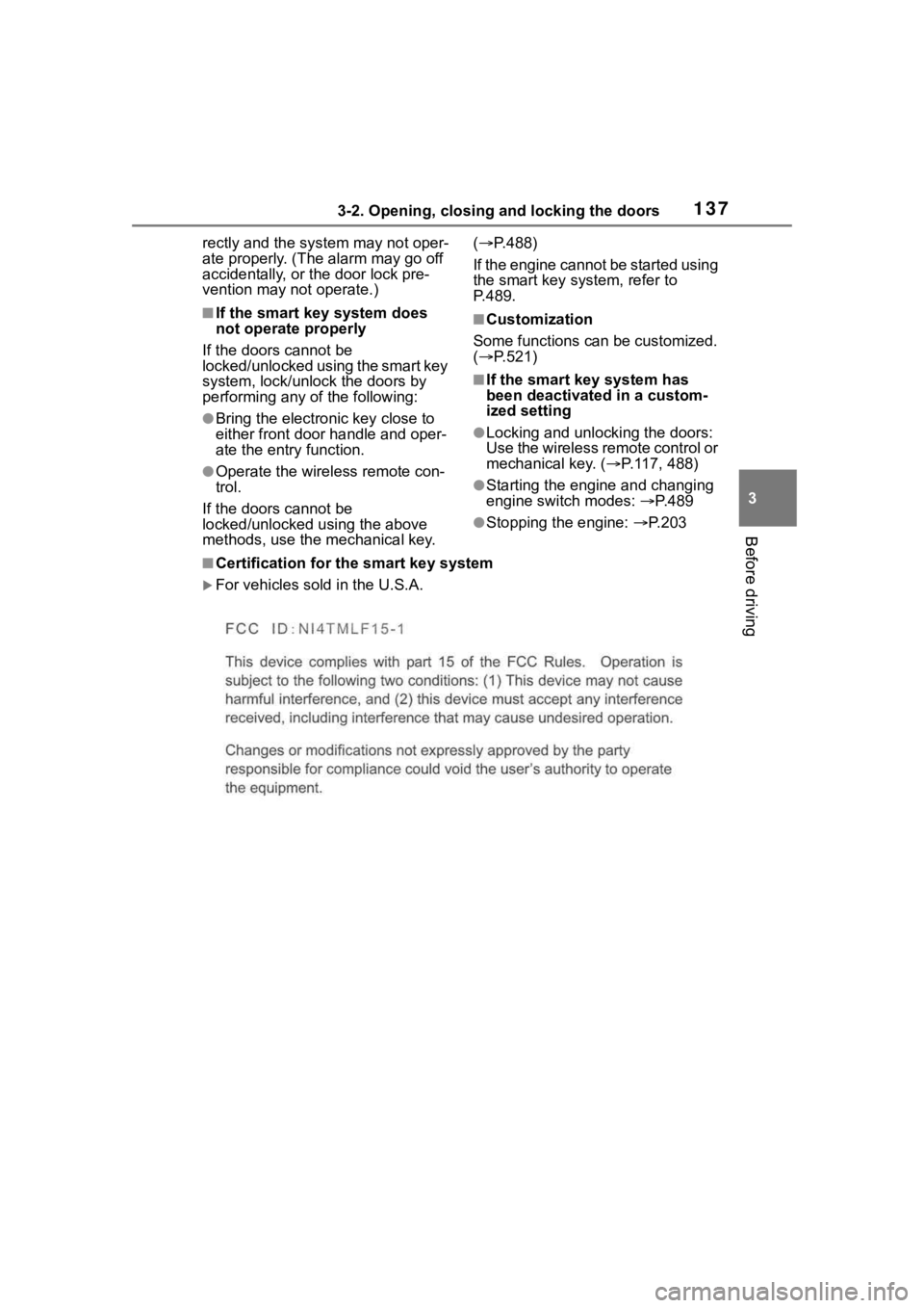 TOYOTA HIGHLANDER 2022 Owners Manual 1373-2. Opening, closing and locking the doors
3
Before driving
rectly and the system may not oper-
ate properly. (The alarm may go off
accidentally, or the door lock pre-
vention may not operate.)
TOYOTA HIGHLANDER 2022 Owners Manual 1373-2. Opening, closing and locking the doors
3
Before driving
rectly and the system may not oper-
ate properly. (The alarm may go off
accidentally, or the door lock pre-
vention may not operate.)