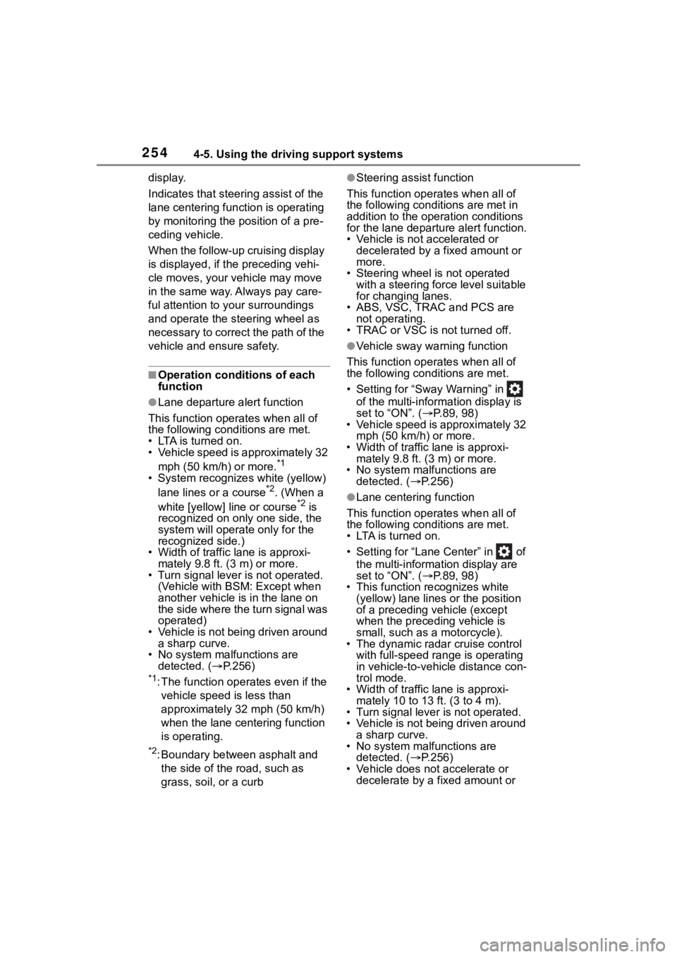 TOYOTA HIGHLANDER 2022 Manual PDF 2544-5. Using the driving support systems
display.
Indicates that steering assist of the
lane centering function is operating
by monitoring the position of a pre-
ceding vehicle.
When the follow-up TOYOTA HIGHLANDER 2022 Manual PDF 2544-5. Using the driving support systems
display.
Indicates that steering assist of the
lane centering function is operating
by monitoring the position of a pre-
ceding vehicle.
When the follow-up