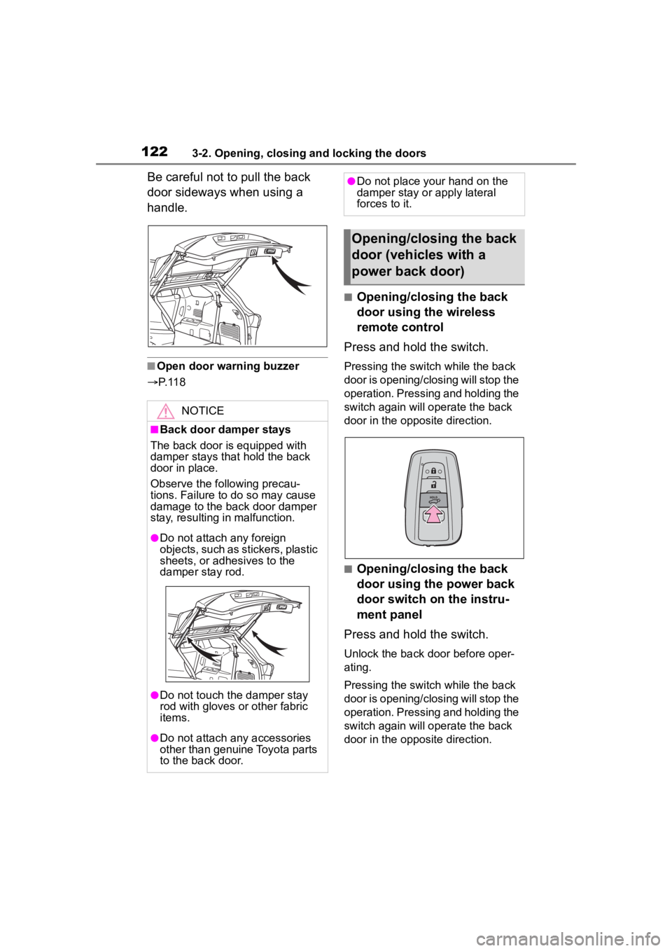 TOYOTA HIGHLANDER 2023 Owners Manual 1223-2. Opening, closing and locking the doors
Be careful not to pull the back
door sideways when using a
handle.
■Open door warning buzzer
P. 1 1 8
■Opening/closing the back
door using the TOYOTA HIGHLANDER 2023 Owners Manual 1223-2. Opening, closing and locking the doors
Be careful not to pull the back
door sideways when using a
handle.
■Open door warning buzzer
P. 1 1 8
■Opening/closing the back
door using the