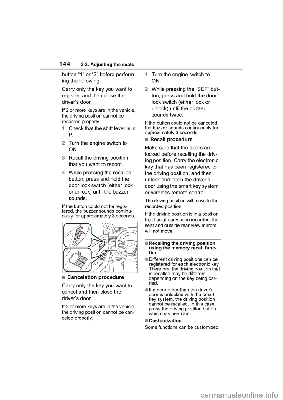 TOYOTA HIGHLANDER 2023 Owners Manual 1443-3. Adjusting the seats
button “1” or “2” before perform-
ing the following:
Carry only the key you want to
register, and then close the
driver’s door.
If 2 or more keys are in the veh TOYOTA HIGHLANDER 2023 Owners Manual 1443-3. Adjusting the seats
button “1” or “2” before perform-
ing the following:
Carry only the key you want to
register, and then close the
driver’s door.
If 2 or more keys are in the veh