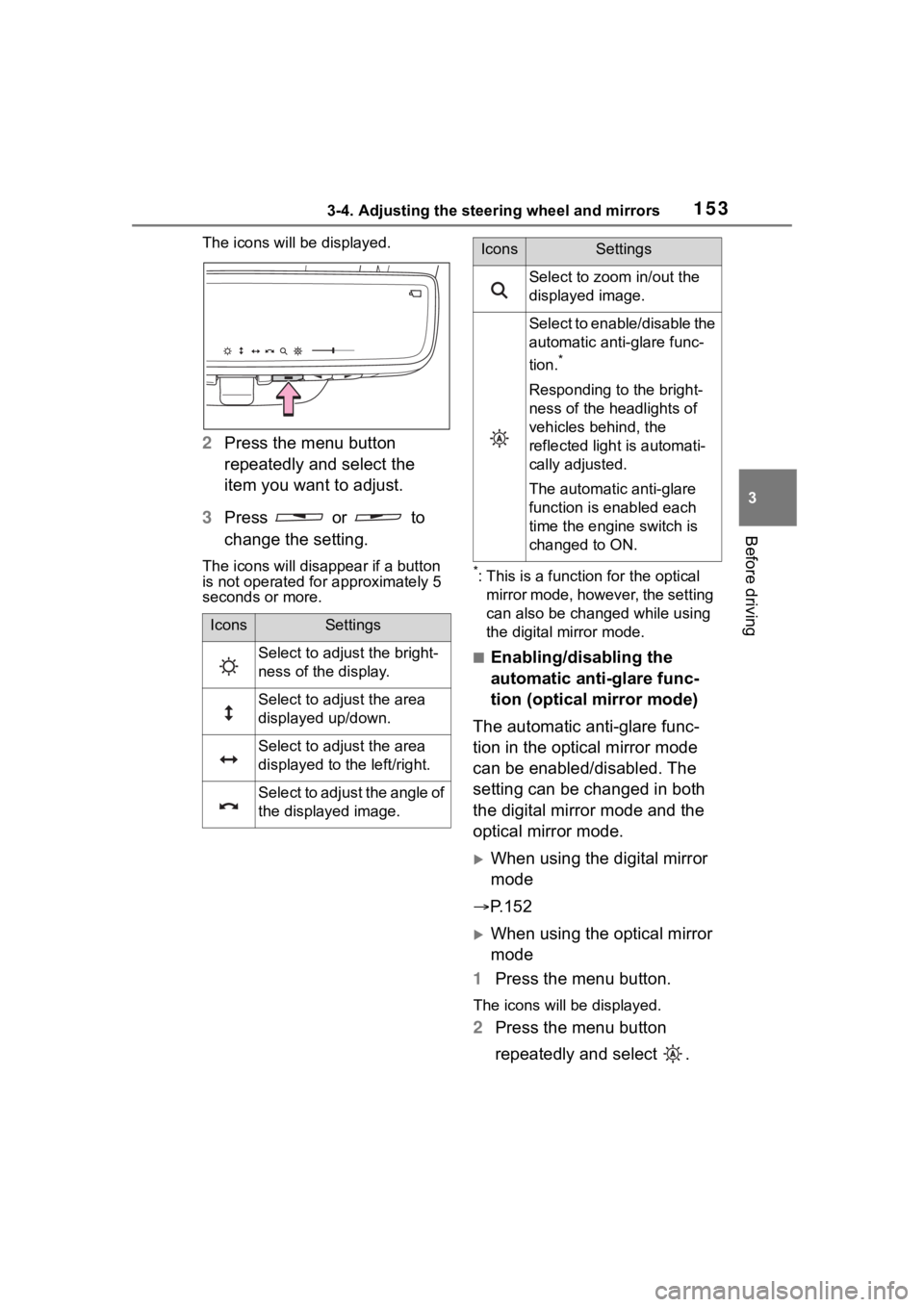 TOYOTA HIGHLANDER 2023 Owners Manual 1533-4. Adjusting the steering wheel and mirrors
3
Before driving
The icons will be displayed.
2Press the menu button
repeatedly and select the
item you want to adjust.
3 Press or to
change the TOYOTA HIGHLANDER 2023 Owners Manual 1533-4. Adjusting the steering wheel and mirrors
3
Before driving
The icons will be displayed.
2Press the menu button
repeatedly and select the
item you want to adjust.
3 Press or to
change the