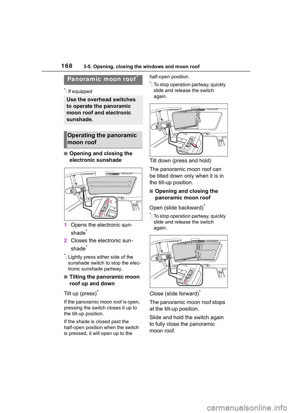 TOYOTA HIGHLANDER 2023 Owners Manual 1683-5. Opening, closing the windows and moon roof
*: If equipped
■Opening and closing the
electronic sunshade
1 Opens the electronic sun-
shade
*
2Closes the electronic sun-
shade
*
*: Lightly pre TOYOTA HIGHLANDER 2023 Owners Manual 1683-5. Opening, closing the windows and moon roof
*: If equipped
■Opening and closing the
electronic sunshade
1 Opens the electronic sun-
shade
*
2Closes the electronic sun-
shade
*
*: Lightly pre