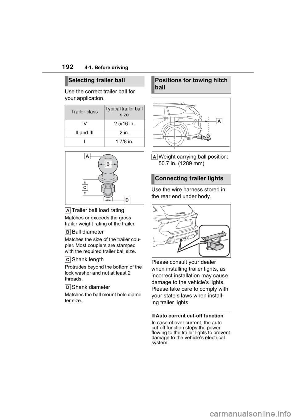 TOYOTA HIGHLANDER 2023  Owners Manual 1924-1. Before driving
Use the correct trailer ball for 
your application.Trailer ball load rating
Matches or exceeds the gross 
trailer weight rat ing of the trailer.
Ball diameter
Matches the size o