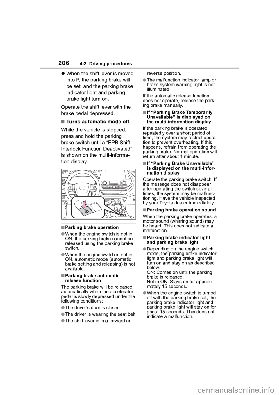 TOYOTA HIGHLANDER 2023  Owners Manual 2064-2. Driving procedures
When the shift lever is moved 
into P, the parking brake will 
be set, and the parking brake 
indicator light and parking 
brake light turn on.
Operate the shift lever wi