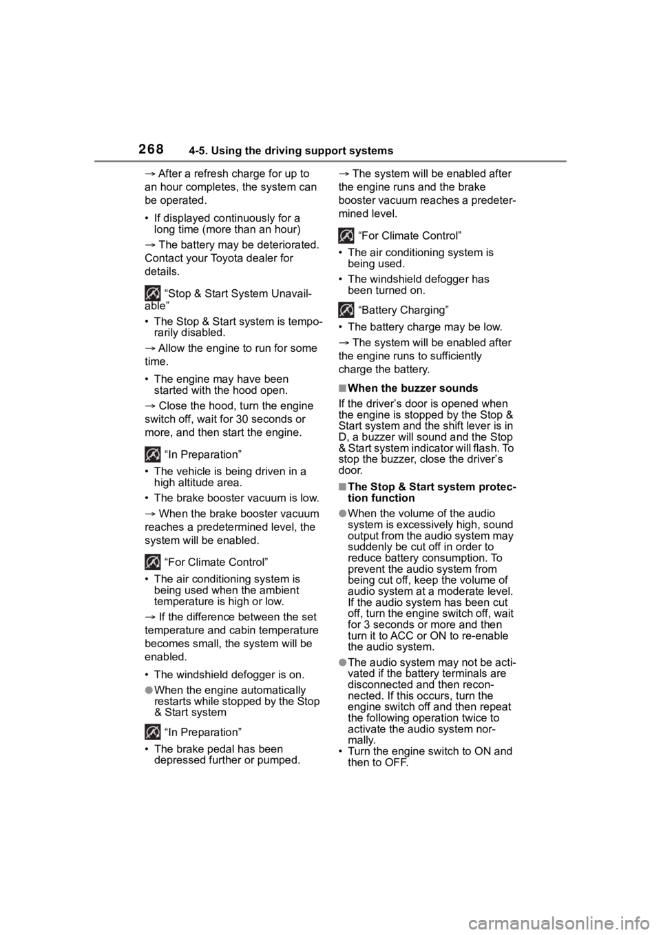 TOYOTA HIGHLANDER 2023  Owners Manual 2684-5. Using the driving support systems
 After a refresh charge for up to 
an hour completes, the system can 
be operated.
• If displayed continuously for a  long time (more than an hour)
  