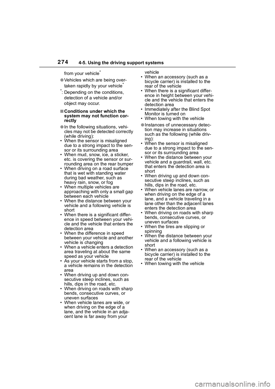 TOYOTA HIGHLANDER 2023  Owners Manual 2744-5. Using the driving support systems
from your vehicle*
●Vehicles which are being over-
taken rapidly by your vehicle*
*
: Depending on the conditions,  detection of a vehicle and/or 
object ma