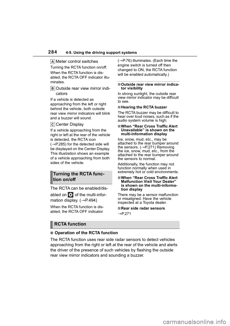 TOYOTA HIGHLANDER 2023  Owners Manual 2844-5. Using the driving support systems
Meter control switches
Turning the RCTA function on/off.
When the RCTA function is dis-
abled, the RCTA OFF indicator illu-
minates.
Outside rear view mirror 