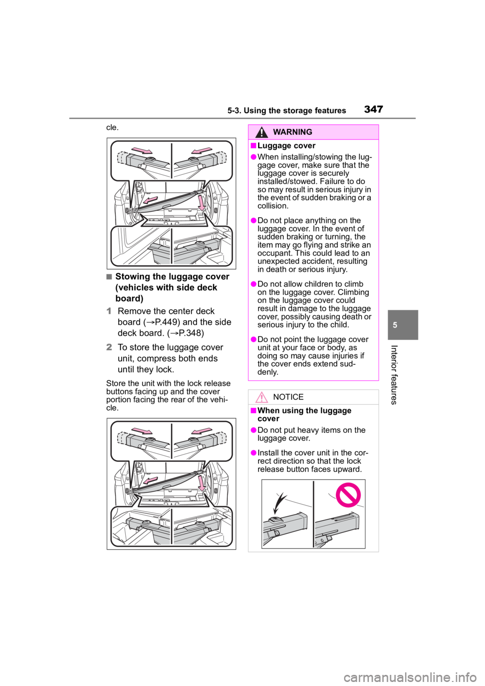 TOYOTA HIGHLANDER 2023  Owners Manual 3475-3. Using the storage features
5
Interior features
cle.
■Stowing the luggage cover 
(vehicles with side deck 
board)
1 Remove the center deck 
board ( P.449) and the side 
deck board. ( P.