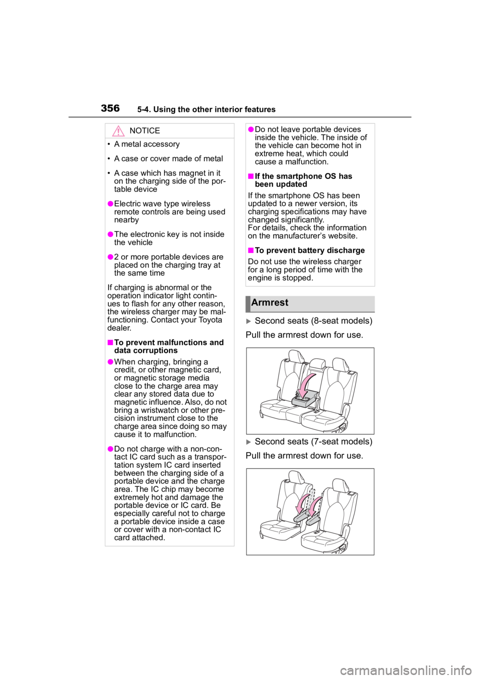 TOYOTA HIGHLANDER 2023  Owners Manual 3565-4. Using the other interior features
Second seats (8-seat models)
Pull the armrest down for use.
Second seats (7-seat models)
Pull the armrest down for use.
NOTICE
• A metal accessory
•