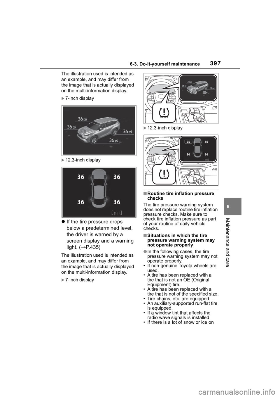 TOYOTA HIGHLANDER 2023 Owners Manual 3976-3. Do-it-yourself maintenance
6
Maintenance and care
The illustration used is intended as
an example, and may differ from
the image that is actually displayed
on the multi-information display. TOYOTA HIGHLANDER 2023 Owners Manual 3976-3. Do-it-yourself maintenance
6
Maintenance and care
The illustration used is intended as
an example, and may differ from
the image that is actually displayed
on the multi-information display.