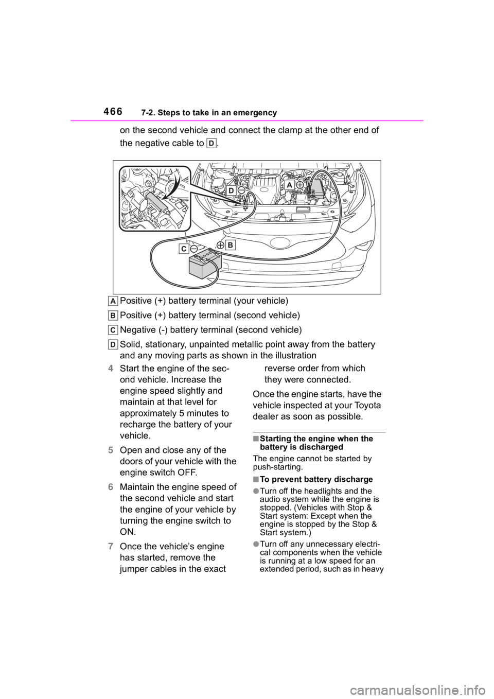 TOYOTA HIGHLANDER 2023 Owners Manual 4667-2. Steps to take in an emergency
on the second vehicle and connect the clamp at the other end of
the negative cable to .
Positive (+) battery terminal (your vehicle)
Positive (+) battery termin TOYOTA HIGHLANDER 2023 Owners Manual 4667-2. Steps to take in an emergency
on the second vehicle and connect the clamp at the other end of
the negative cable to .
Positive (+) battery terminal (your vehicle)
Positive (+) battery termin